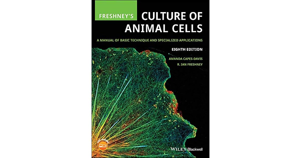 Freshney's Culture of Animal Cells A Manual of Basic Technique and