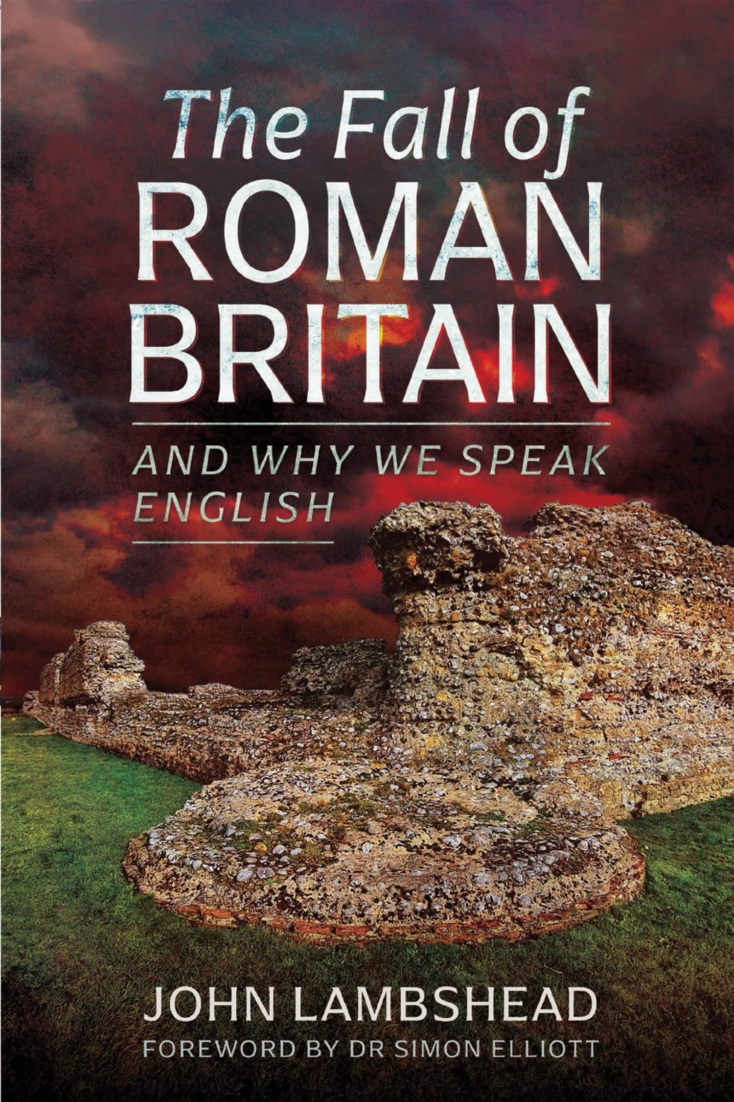 The Fall of Roman Britain: and Why We Speak English (Kindle Edition)
