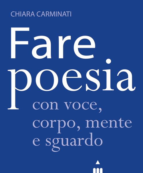 Fare poesia con voce, corpo, mente e sguardo