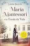 Maria Montessori ...