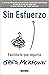 Sin esfuerzo: Facilita lo que importa / Effortless: Make It Easier to Do What Matters Most (Spanish Edition)