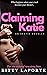 Claiming Katie: A Descent F...