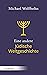 Eine andere Jüdische Weltgeschichte by Michael Wolffsohn Eine andere Jüdische Weltgeschichte by Michael Wolffsohn