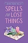 Spells for Lost Things by Jenna Evans Welch