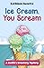 Ice Cream, You Scream (Cookie's Creamery #1)