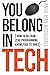 You Belong in Tech: How to Go from Zero Programming Knowledge to Hired