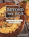 Beyond the Box: Great Tasting, Budget Friendly, Easy to Follow Recipes