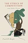 The Ethics of Competition and Other Essays The Ethics of Competition and Other Essays