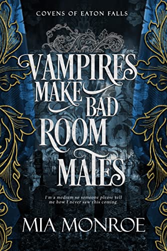 Vampires Make Bad Roommates (Covens of Eaton Falls, #3)