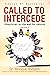 Called To Intercede  by Monique Rodgers