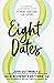 Eight Dates: Essential Conversations for a Lifetime of Love