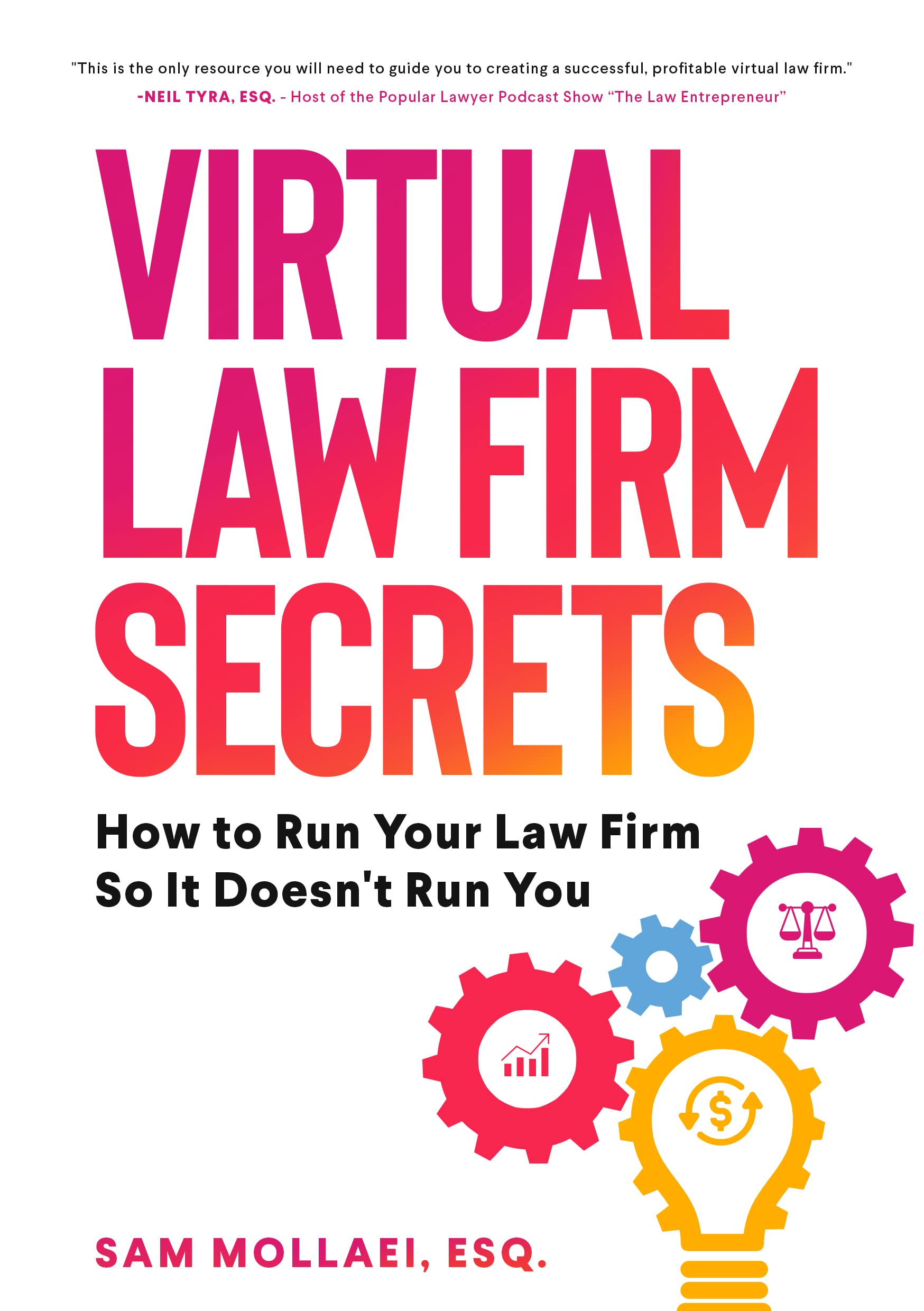 Virtual Law Firm Secrets: How to Run Your Law Firm So It Doesn't Run You (Kindle Edition)