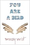 You Are a Bird