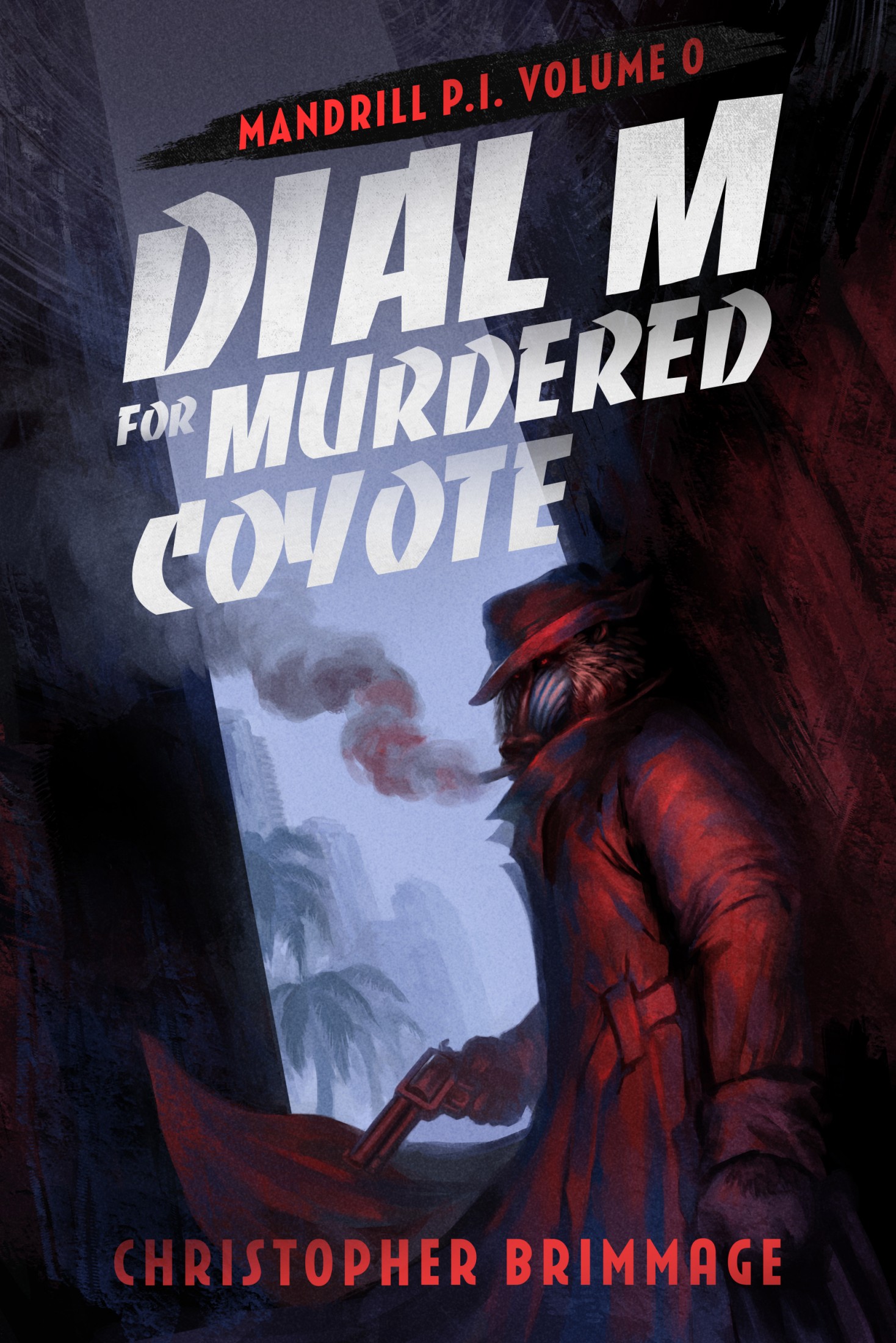 Dial M for Murdered Coyote (MANDRILL P.I. Volume 0)