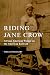 Riding Jane Crow: African American Women on the American Railroad (Women, Gender, and Sexuality in American History)