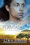 White Oak Plantation by Ora  Smith