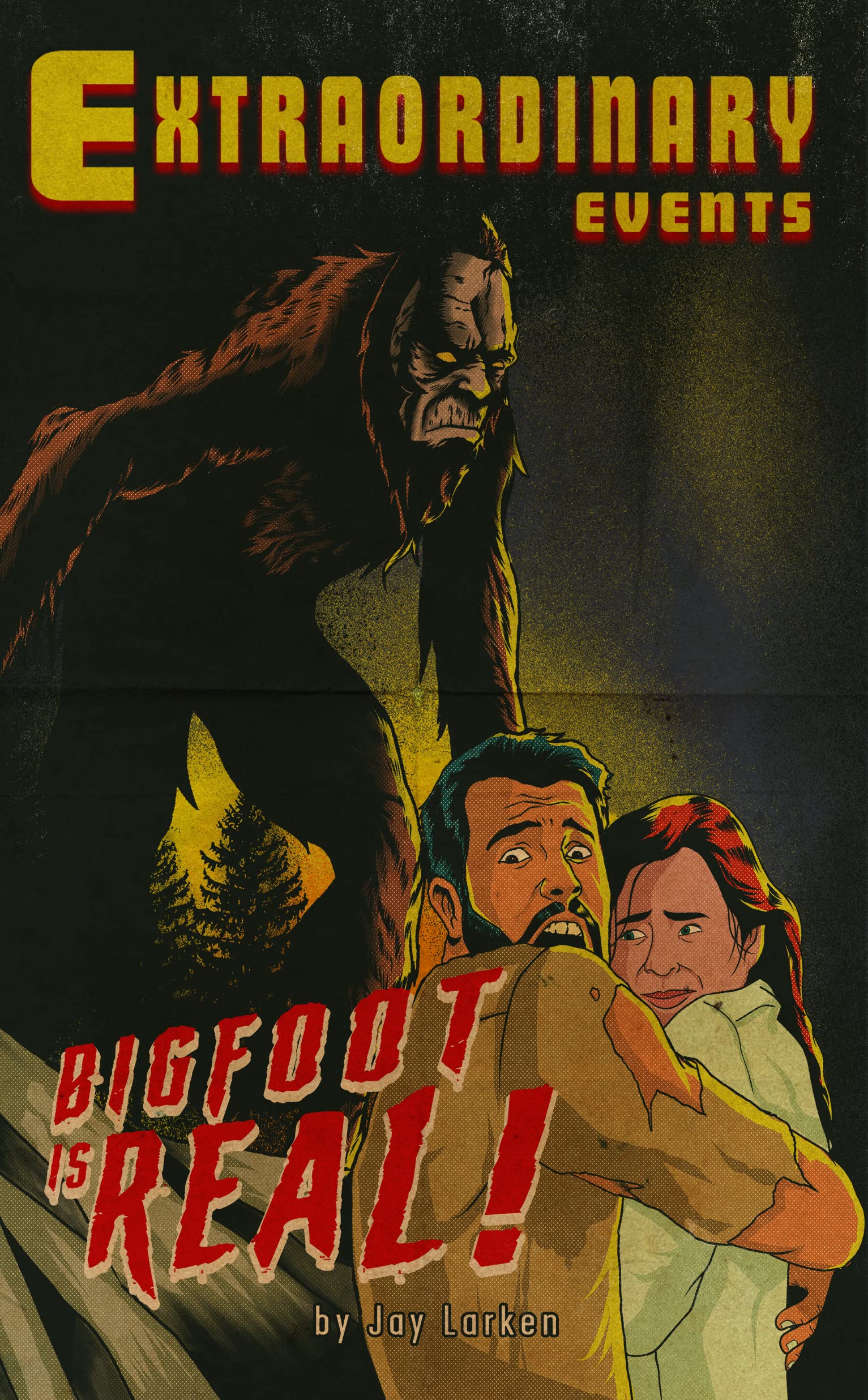 Bigfoot is Real!: The First Extraordinary Events Adventure (Kindle Edition)