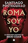 Roma soy yo: La v...