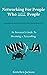 Networking For People Who Hate People: An Introvert's Guide To Becoming a Networking Ninja