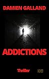 ADDICTIONS by Damien GALLAND