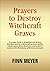 PRAYERS TO DESTROY WITCHCRAFT GRAVES by Finn Meyer