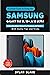 A Simple Guide to Using the Samsung Galaxy Tab S8, S8 Plus, and S8 Ultra: A Simplified User Manual for Beginner and Seniors - With Handy Tips and Tricks (A Simple Guide Series)