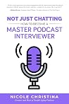 Not Just Chatting: How to Become a Master Podcast Interviewer