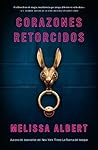 Corazones retorcidos by Melissa Albert