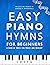 Easy Piano Hymns: A Book of...