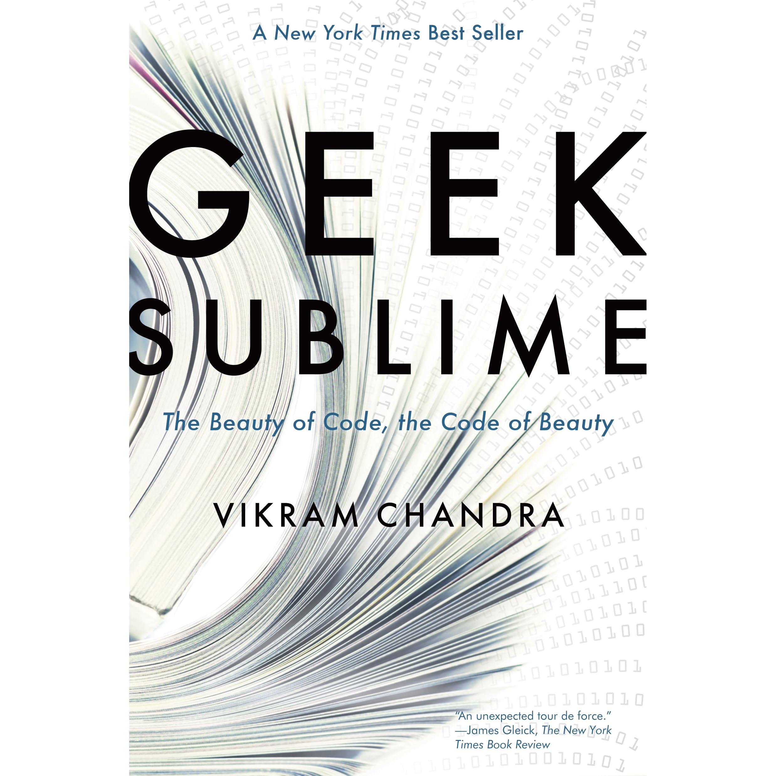 Geek Sublime: The Beauty of Code, the Code of Beauty by Vikram Chandra