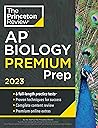 Princeton Review AP Biology Premium Prep, 2023: 6 Practice Tests + Complete Content Review + Strategies & Techniques (College Test Preparation) Princeton Review AP Biology Premium Prep, 2023: 6 Practice Tests + Complete Content Review + Strategies & Techniques (College Test Preparation)