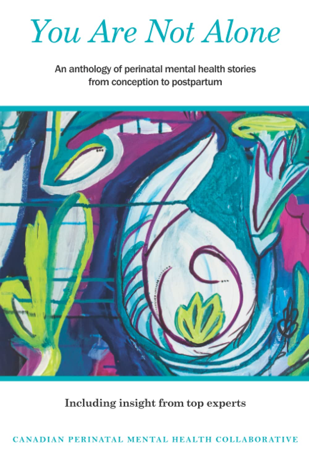 You Are Not Alone: An anthology of perinatal mental health stories from conception to postpartum (Paperback)