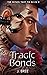 Tragic Bonds (The Bonds That Tie #5)