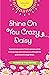 Shine On You Crazy Daisy - Volume 1 by Trudy Simmons