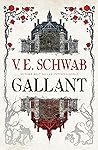 Gallant by V.E. Schwab