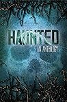 Haunted: An Anthology