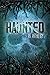 Haunted: An Anthology