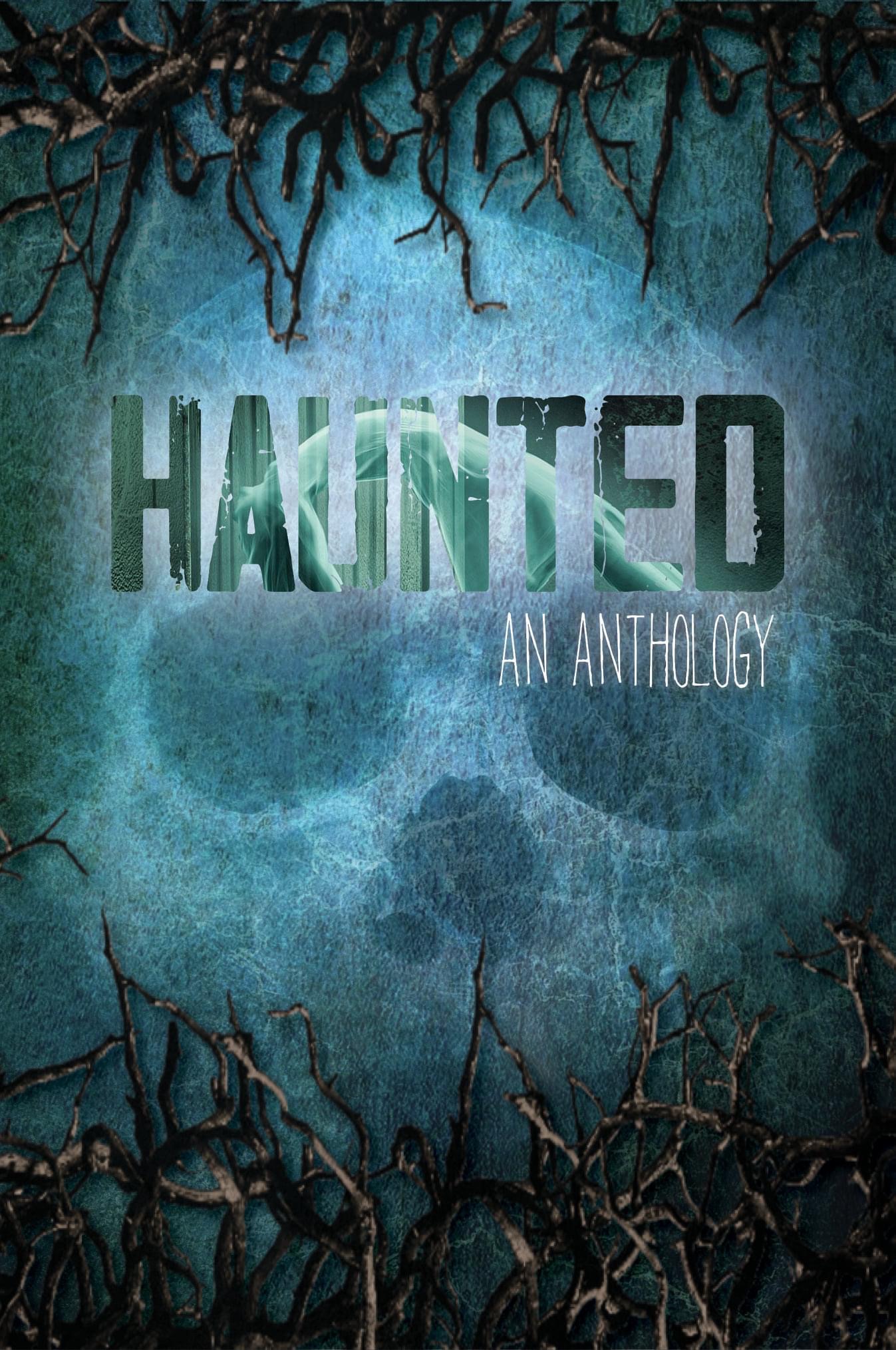 Haunted: An Anthology