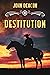 Destitution by John  Deacon