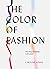 The Color of Fashion: The story of clothes in ten colors