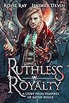 Ruthless Royalty