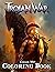 Color Me! - Trojan War Coloring Book: Explore The Trojan War With This Coloring Book