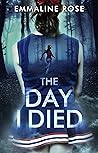 The Day I Died