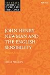 John Henry Newman and the English Sensibility: Distant Scene (T&T Clark Studies in English Theology)