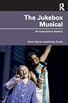 The Jukebox Musical: An Interpretive History The Jukebox Musical: An Interpretive History