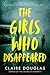 The Girls Who Disappeared