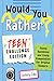 Would You Rather? Teen Challenge Edition: Funny Questions & Lively Competition for Original Thinkers