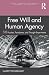 Free Will and Human Agency: 50 Puzzles, Paradoxes, and Thought Experiments (Puzzles, Paradoxes, and Thought Experiments in Philosophy)