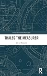 Thales the Measurer (Issues in Ancient Philosophy)