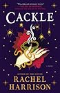 Cackle by Rachel   Harrison